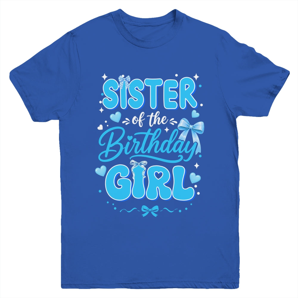 Sister Of The Birthday Girl Family Coquette Bow Blue Cute Youth Shirt | siriusteestore