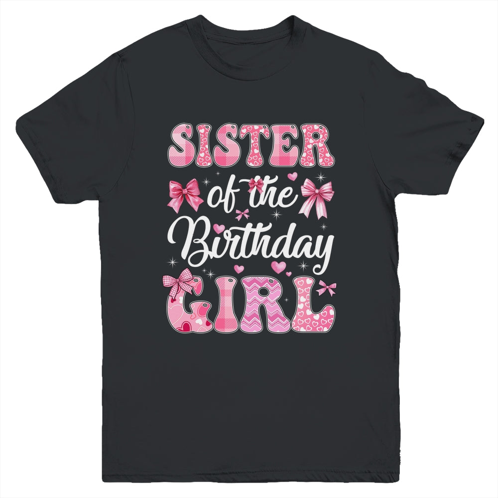 Sister Of The Birthday Girl Family Pink Coquette Bow Youth Shirt | siriusteestore