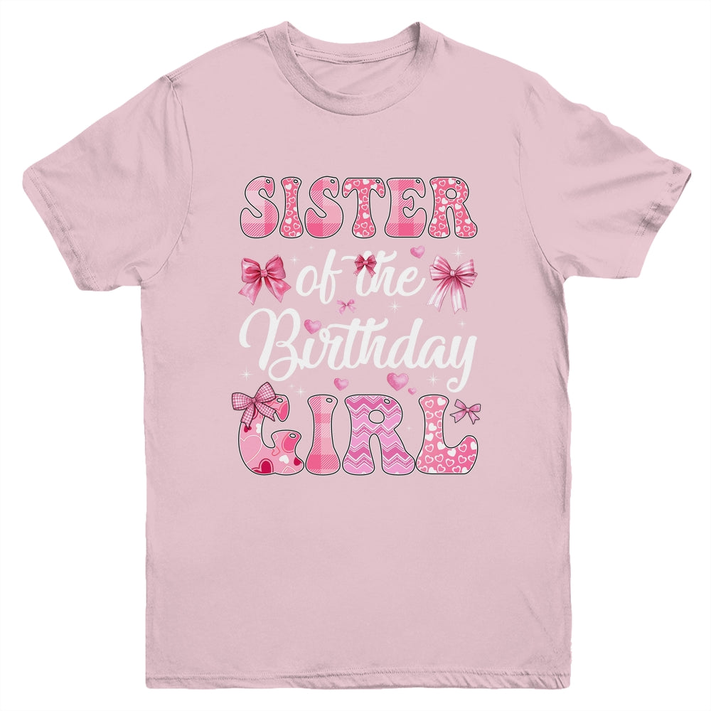 Sister Of The Birthday Girl Family Pink Coquette Bow Youth Shirt | siriusteestore