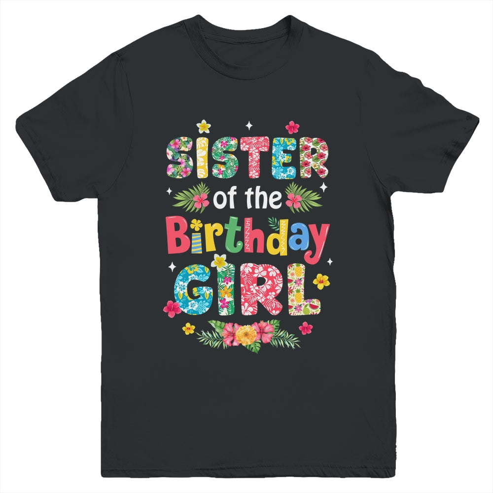 Sister Of The Birthday Girl Hawaii Family Party Decor Youth Shirt | siriusteestore