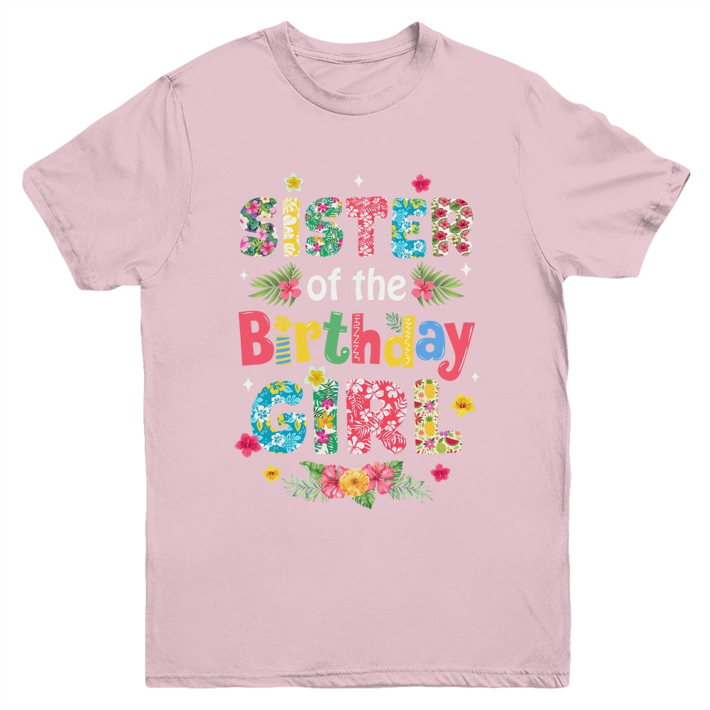 Sister Of The Birthday Girl Hawaii Family Party Decor Youth Shirt | siriusteestore