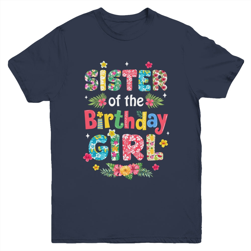 Sister Of The Birthday Girl Hawaii Family Party Decor Youth Shirt | siriusteestore