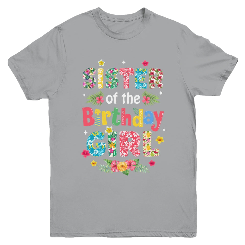 Sister Of The Birthday Girl Hawaii Family Party Decor Youth Shirt | siriusteestore