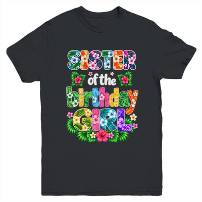 Sister Of The Birthday Girl Hawaii Party Family Beach Youth Shirt | siriusteestore