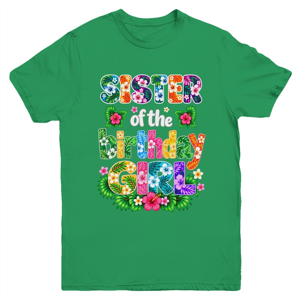 Sister Of The Birthday Girl Hawaii Party Family Beach Youth Shirt | siriusteestore