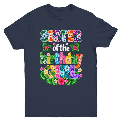 Sister Of The Birthday Girl Hawaii Party Family Beach Youth Shirt | siriusteestore