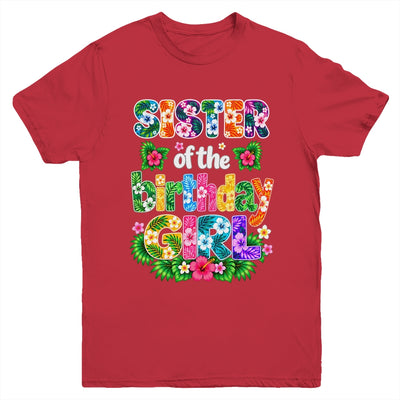 Sister Of The Birthday Girl Hawaii Party Family Beach Youth Shirt | siriusteestore