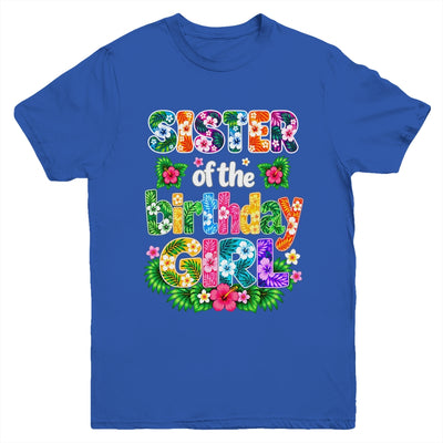 Sister Of The Birthday Girl Hawaii Party Family Beach Youth Shirt | siriusteestore