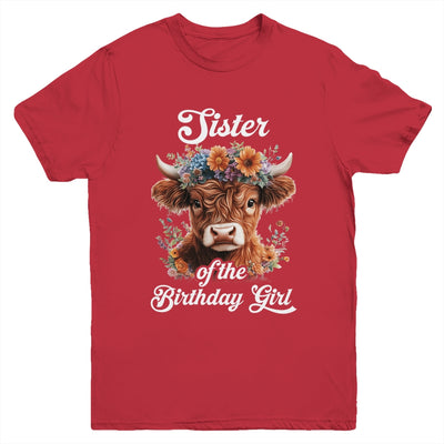 Sister Of The Birthday Girl Highland Cow Farm Family Youth Shirt | siriusteestore
