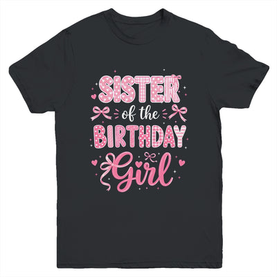 Sister Of The Birthday Girl Matching Pink Coquette Bow Youth Shirt | siriusteestore
