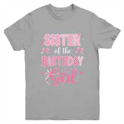 Sister Of The Birthday Girl Matching Pink Coquette Bow Youth Shirt | siriusteestore