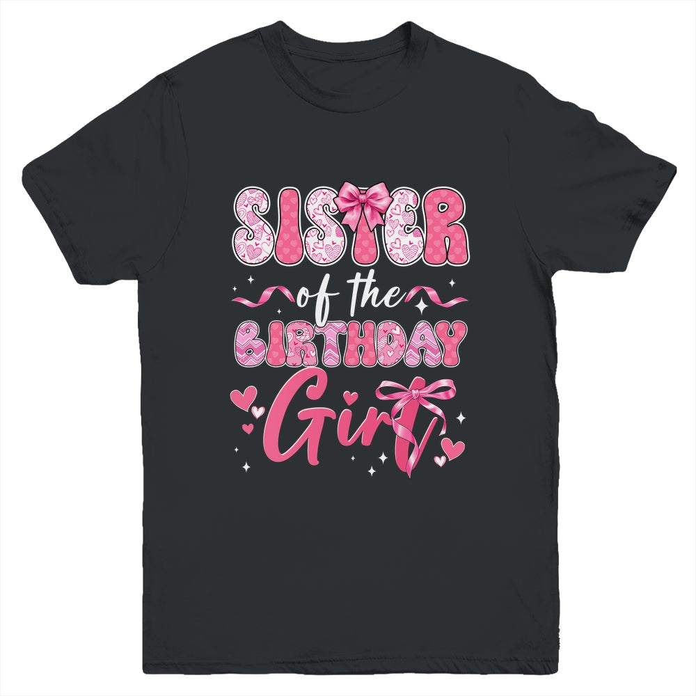Sister Of The Birthday Girl Pink Coquette Bow Family Youth Shirt | siriusteestore
