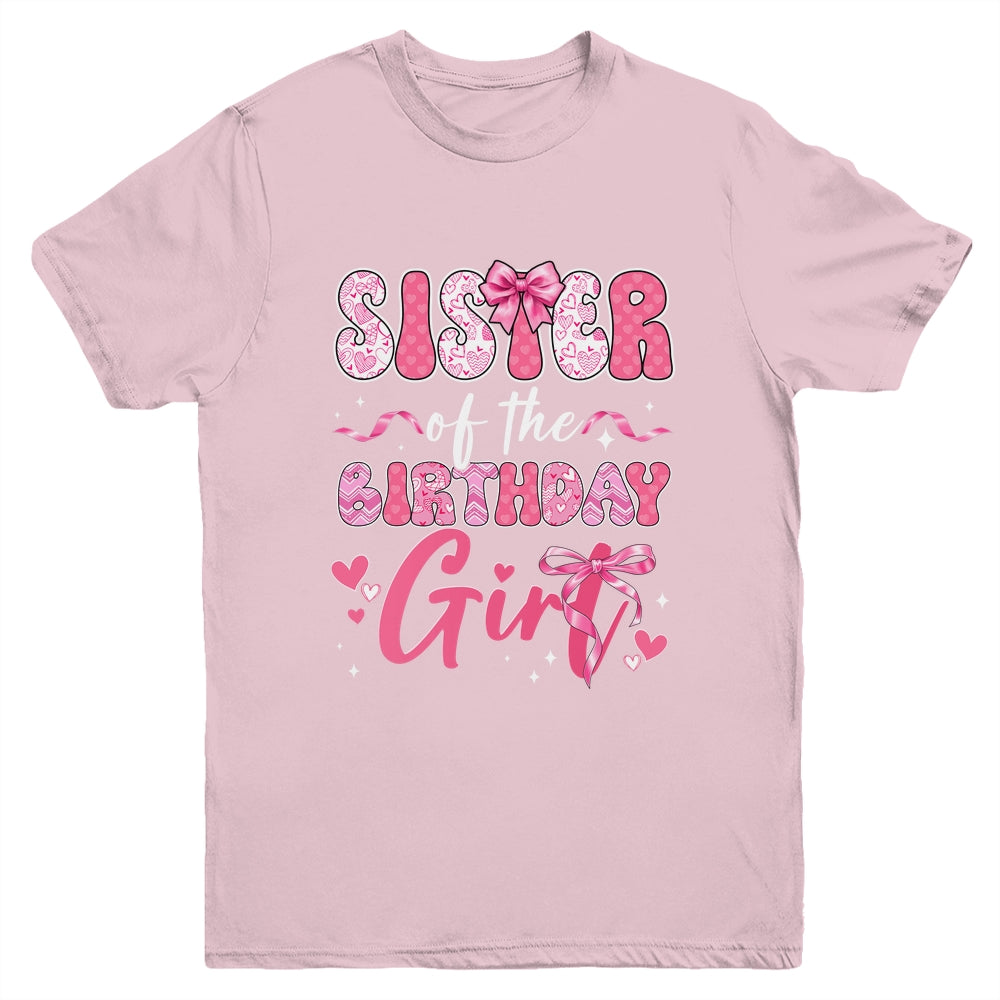Sister Of The Birthday Girl Pink Coquette Bow Family Youth Shirt | siriusteestore