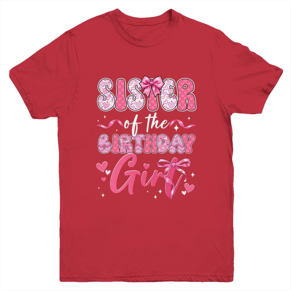 Sister Of The Birthday Girl Pink Coquette Bow Family Youth Shirt | siriusteestore