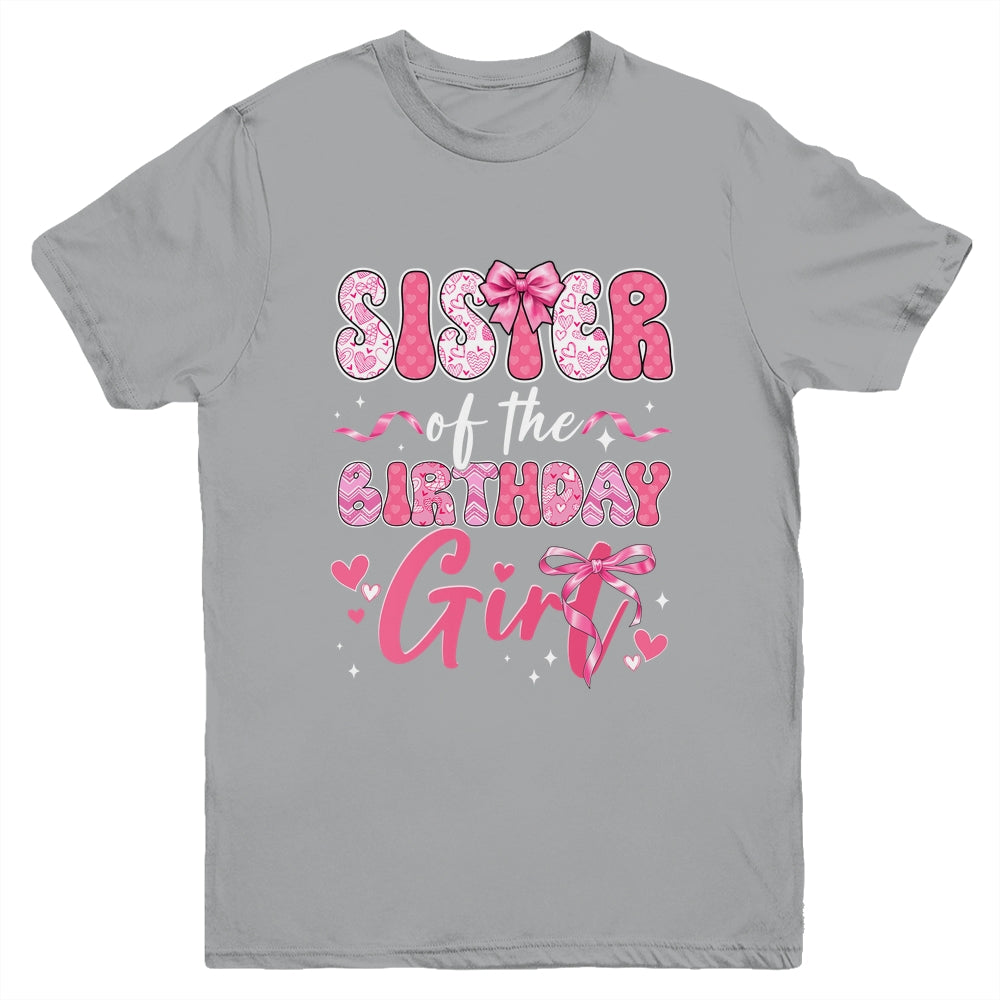 Sister Of The Birthday Girl Pink Coquette Bow Family Youth Shirt | siriusteestore