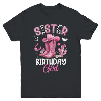 Sister Of The Birthday Girl Pink Cowgirl Western Cow Girl Youth Shirt | siriusteestore
