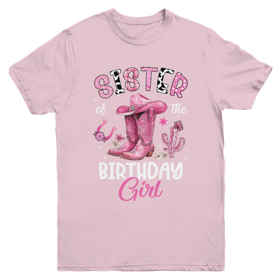 Sister Of The Birthday Girl Pink Cowgirl Western Cow Girl Youth Shirt | siriusteestore