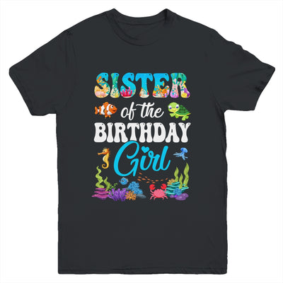 Sister Of The Birthday Girl Sea Fish Ocean Aquarium Party Youth Shirt | siriusteestore