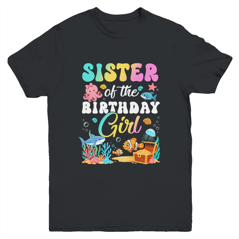 Sister Of The Birthday Girl Sea Fish Ocean Aquarium Youth Shirt | siriusteestore