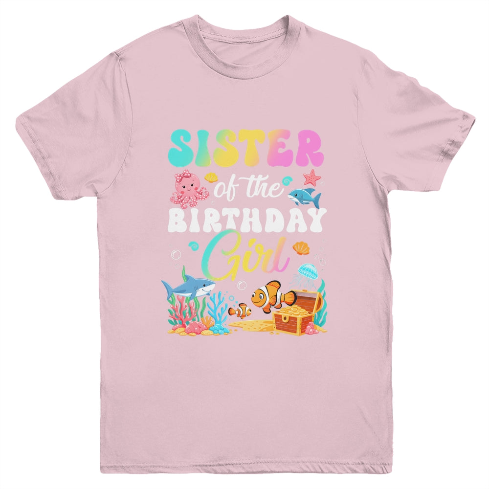Sister Of The Birthday Girl Sea Fish Ocean Aquarium Youth Shirt | siriusteestore