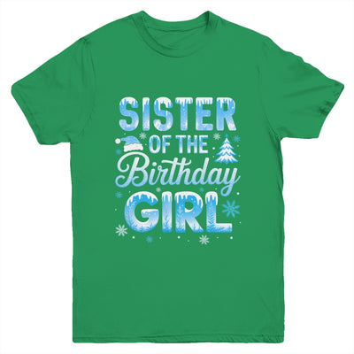 Sister Of The Birthday Girl Snowflakes Winter Family Matching Youth Shirt | siriusteestore