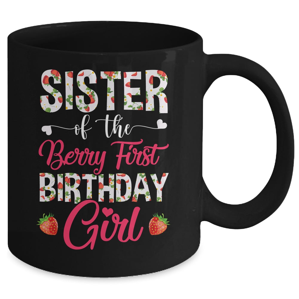 Sister Of The Birthday Girl Strawberry Berry First Birthday Mug | siriusteestore