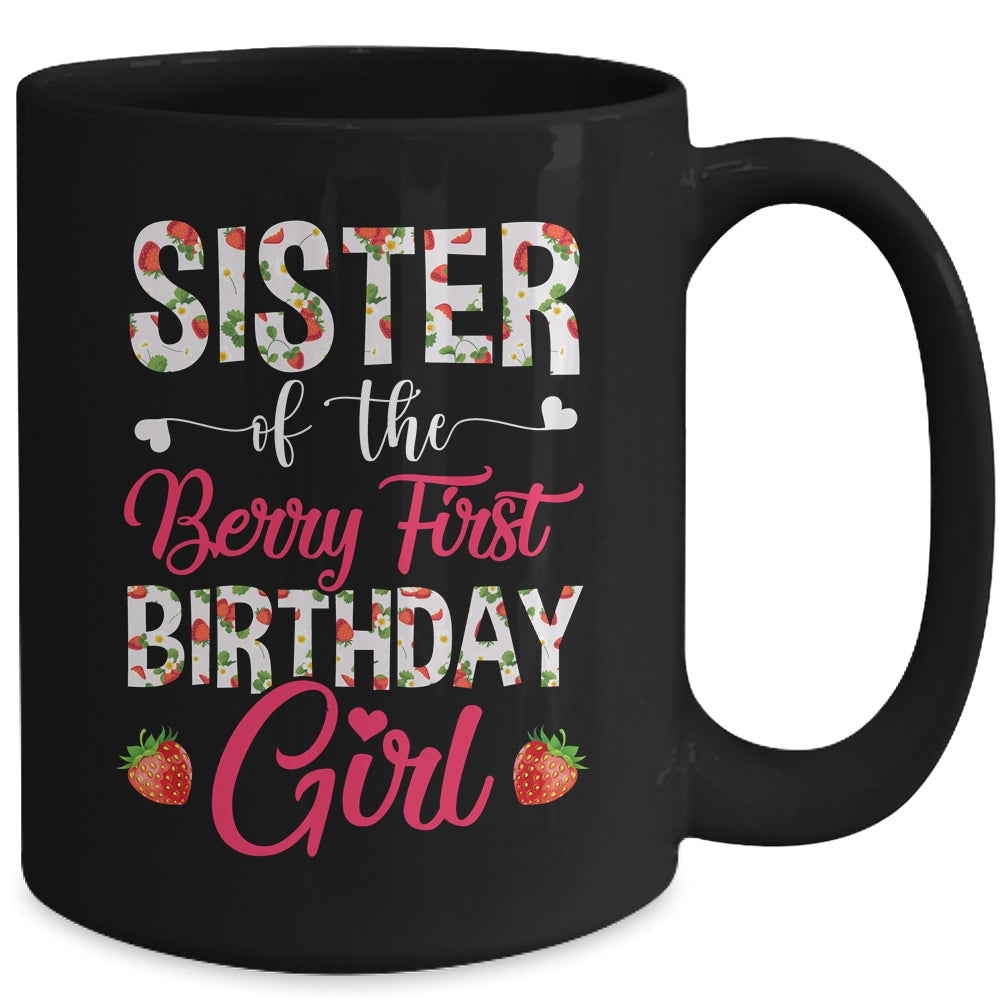 Sister Of The Birthday Girl Strawberry Berry First Birthday Mug | siriusteestore