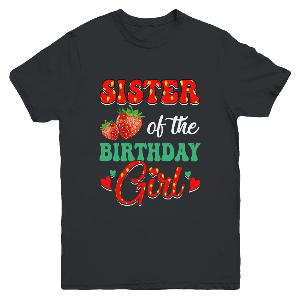 Sister Of The Birthday Girl Strawberry Themed B-day Party Youth Shirt | siriusteestore