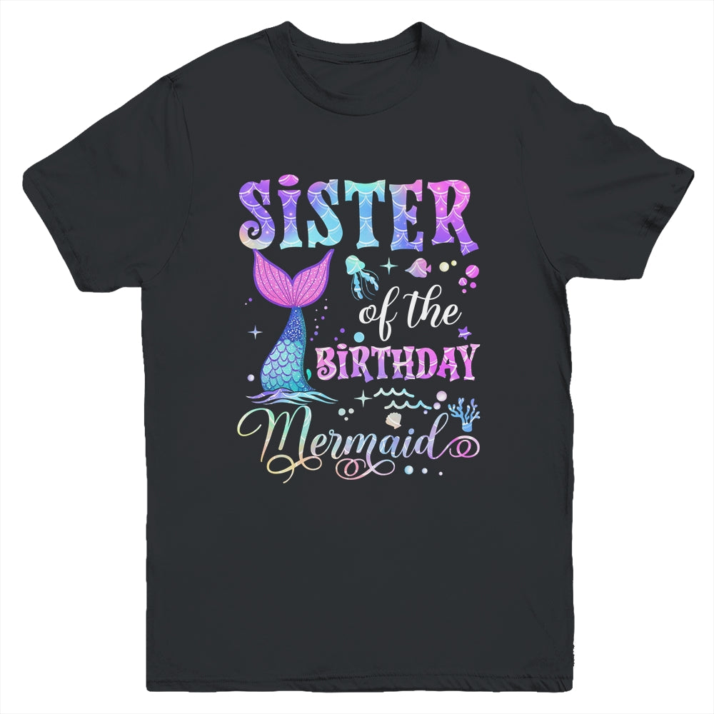 Sister Of The Birthday Mermaid Girl Bday Party Squad Family Youth Shirt | siriusteestore