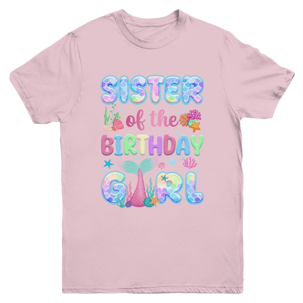Sister Of The Birthday Mermaid Girl Family Matching Party Youth Shirt | siriusteestore