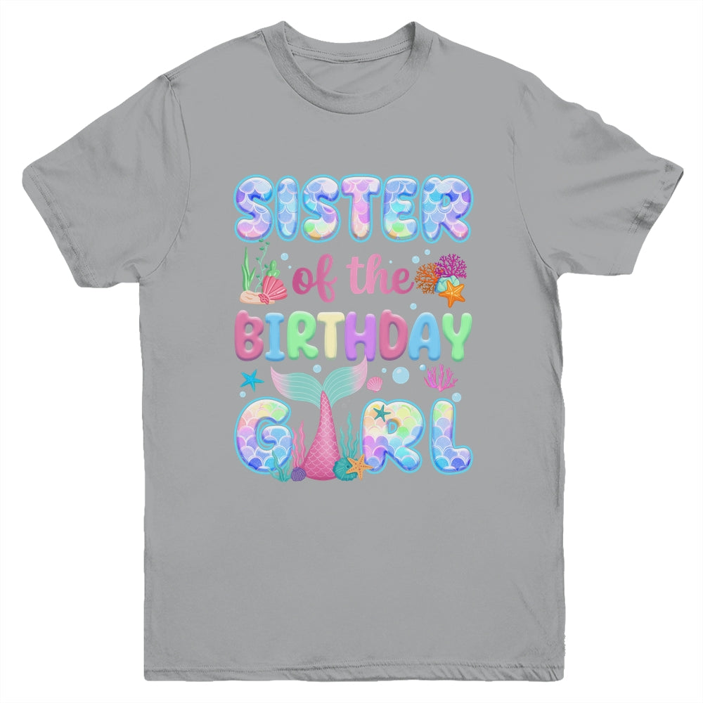 Sister Of The Birthday Mermaid Girl Family Matching Party Youth Shirt | siriusteestore