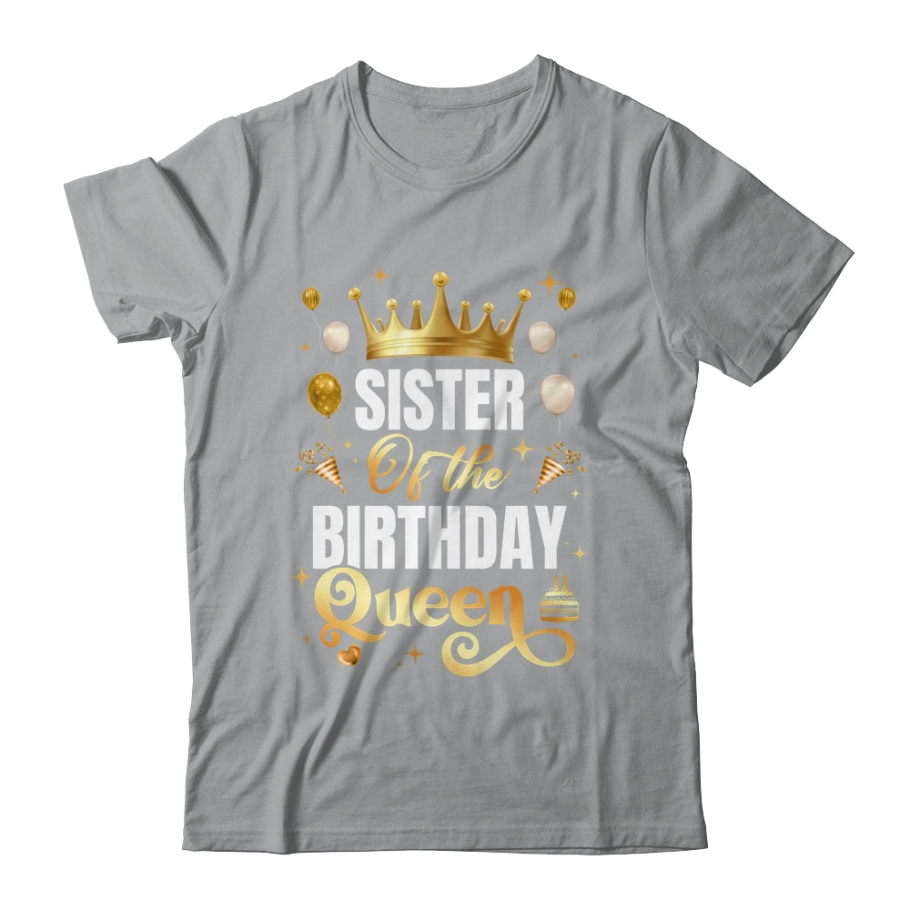 Sister Of The Birthday Queen Funny Matching Birthday Party Shirt & Hoodie | siriusteestore