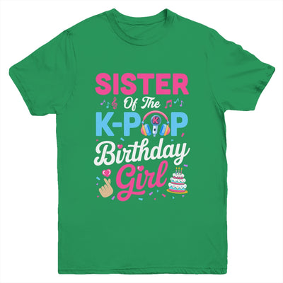 Sister Of The K-Pop Birthday Girl Korean Music Family Youth Shirt | siriusteestore