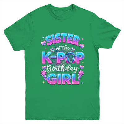 Sister Of The K-Pop Birthday Girl Korean Music Lovers Youth Shirt | siriusteestore