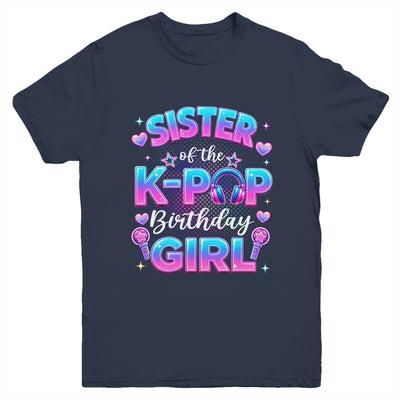 Sister Of The K-Pop Birthday Girl Korean Music Lovers Youth Shirt | siriusteestore