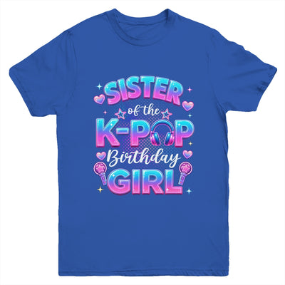 Sister Of The K-Pop Birthday Girl Korean Music Lovers Youth Shirt | siriusteestore