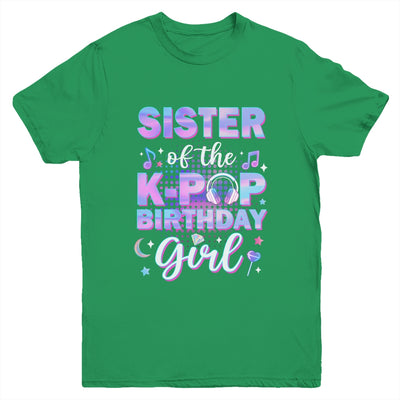Sister Of The K-Pop Birthday Girl Matching Family Music Youth Shirt | siriusteestore