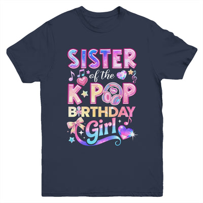 Sister Of The K-Pop Birthday Girls Korean Music Lovers Youth Shirt | siriusteestore
