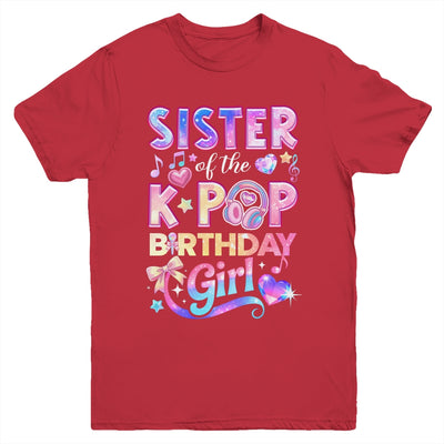 Sister Of The K-Pop Birthday Girls Korean Music Lovers Youth Shirt | siriusteestore