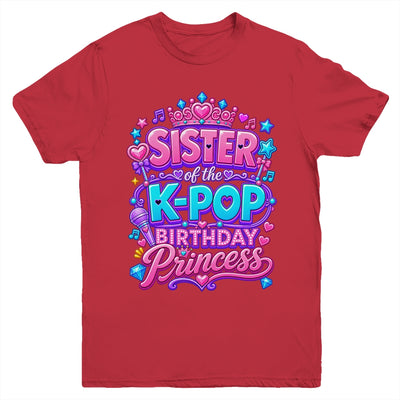 Sister Of The K-Pop Birthday Princess Korean Music Lovers Youth Shirt | siriusteestore