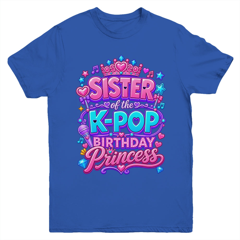 Sister Of The K-Pop Birthday Princess Korean Music Lovers Youth Shirt | siriusteestore