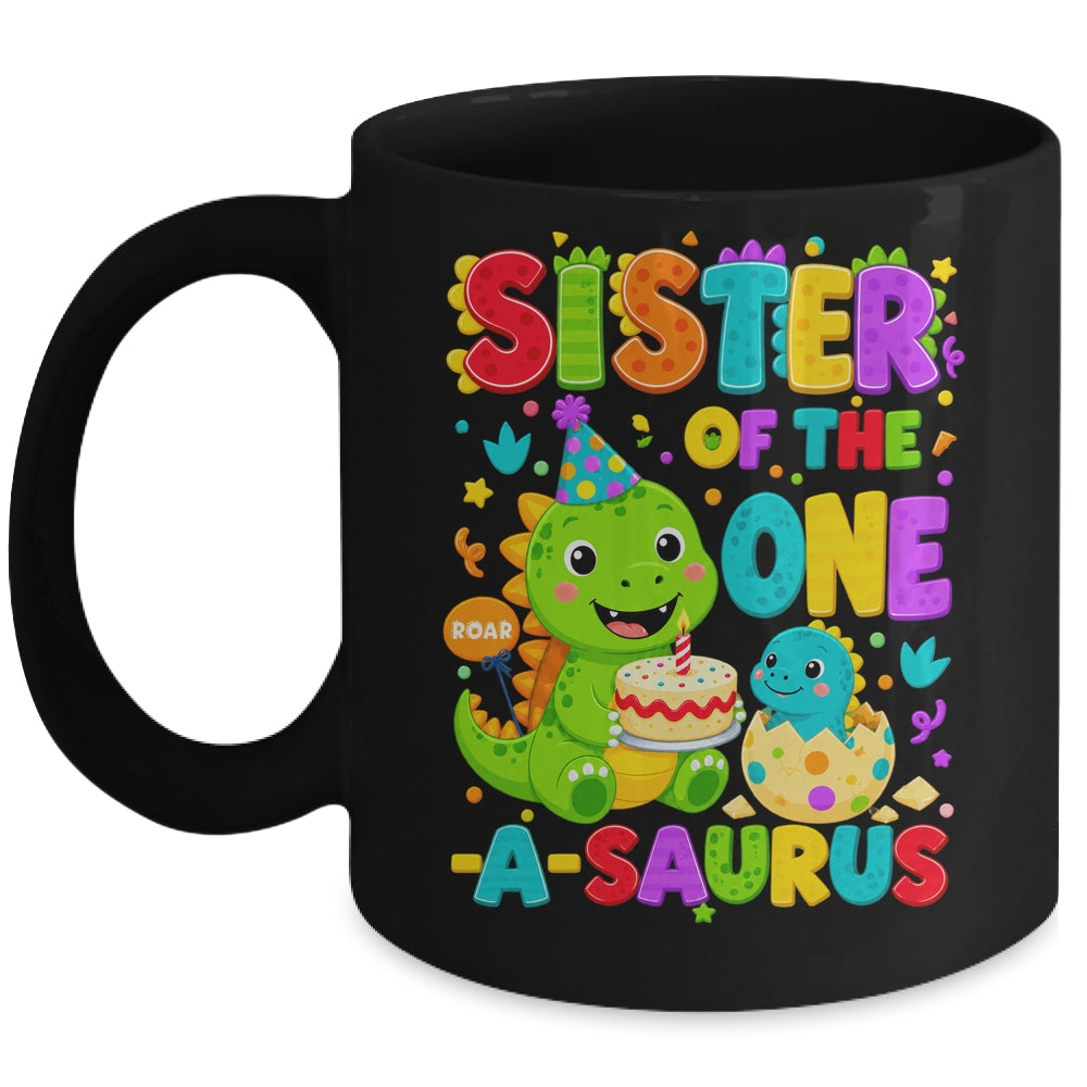 Sister Of The One-A-Saurus 1St Birthday Boy T-Rex Dinosaur Mug | siriusteestore