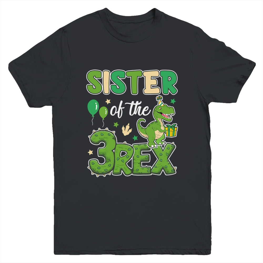Sister Of The Three Rex Birthday Dinosaur Family Matching Youth Shirt | siriusteestore