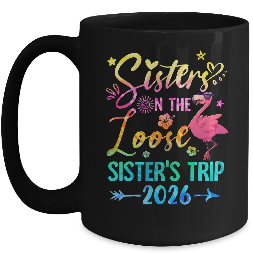 Sister On The Loose Cute Sisters Trip 2026 Weekend Flamingo Mug | siriusteestore