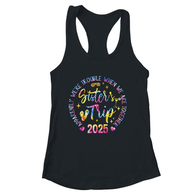 Sister's Trip 2025 We Are Trouble When We Are Together Women Shirt & Tank Top | siriusteestore
