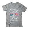 Sisters Cruise 2025 Sister Cruising Vacation Trip Women Girl Shirt & Tank Top | siriusteestore