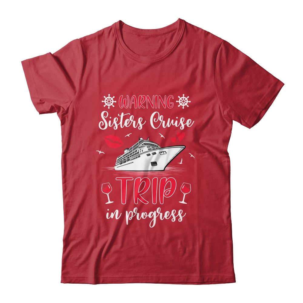 Sisters Cruise Trip In Progress 2024 Sisters Cruising 2024 Shirt & Tank Top | siriusteestore