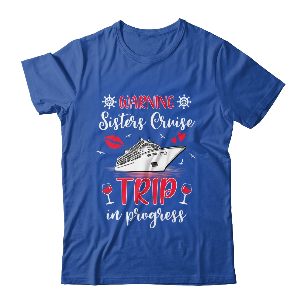 Sisters Cruise Trip In Progress 2024 Sisters Cruising 2024 Shirt & Tank Top | siriusteestore