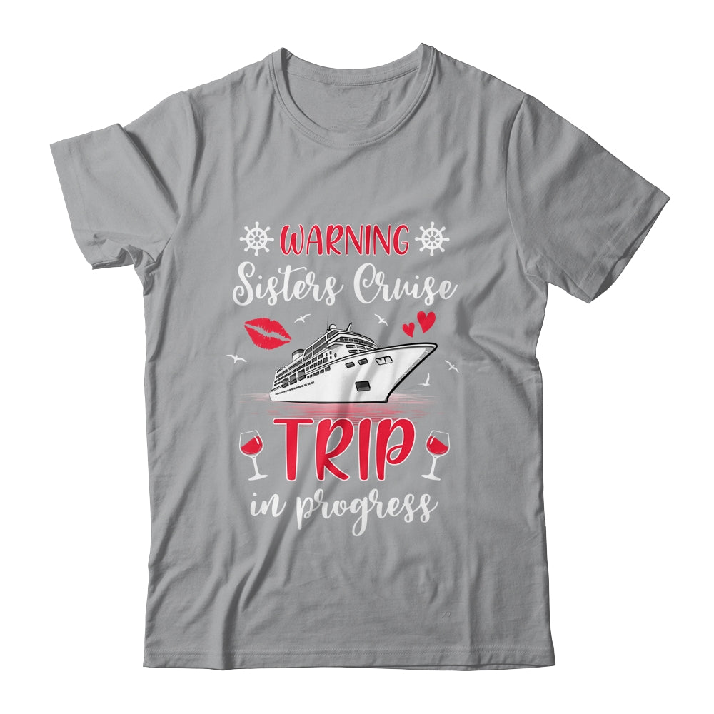 Sisters Cruise Trip In Progress 2024 Sisters Cruising 2024 Shirt & Tank Top | siriusteestore