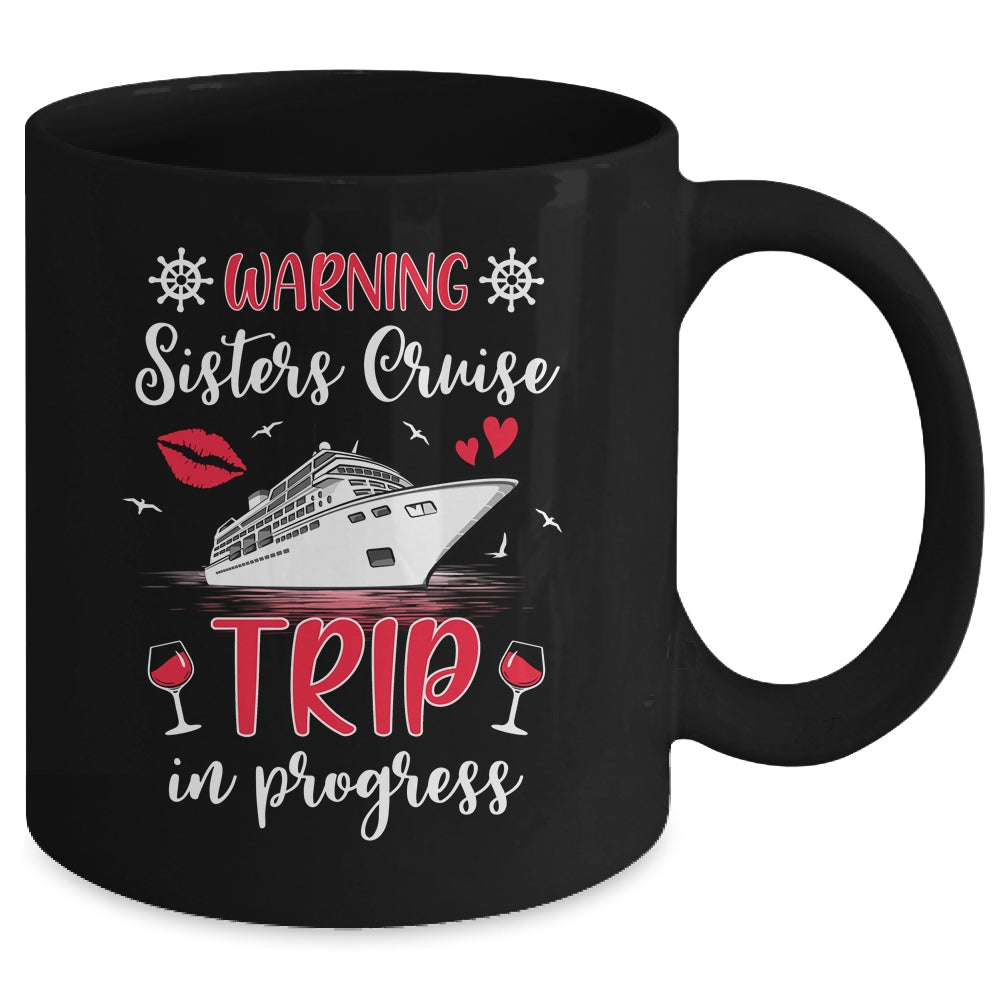 Sisters Cruise Trip In Progress 2024 Sisters Cruising 2024 Mug | siriusteestore